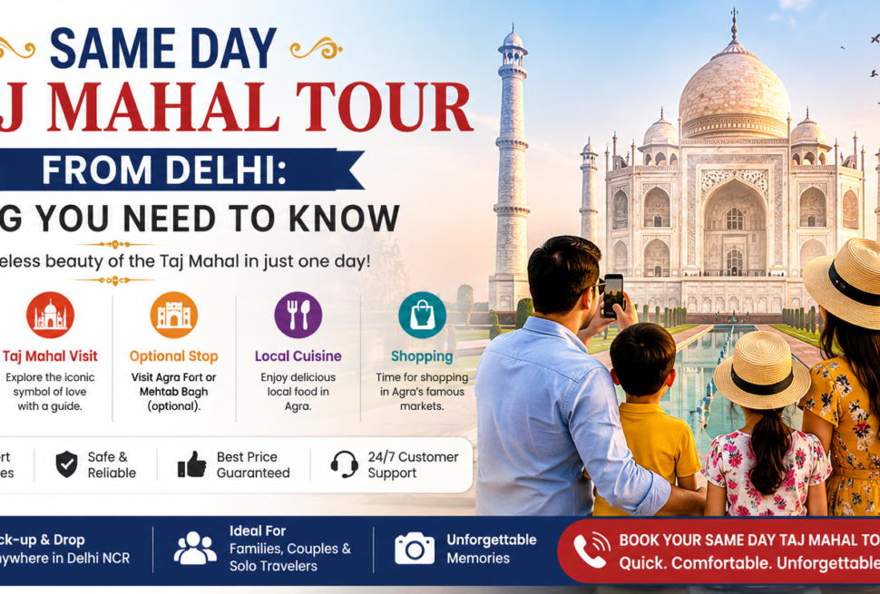 Complete Guide to Booking a Taj Mahal Tour from Delhi