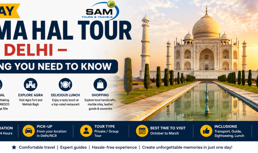 Same Day Taj Mahal Tour from Delhi – Everything You Need to Know